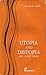 Utopia and Distopia