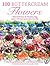100 Buttercream Flowers: Th...