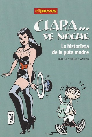 Clara de Noche: La historieta de puta madre (Paperback)
