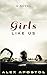 Girls Like Us