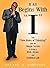 It All Begins With "I": The "New Rules of Thinking" and the SImple Secrets to living a Rich, Joyous, and Fulfilled Life