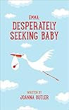 Emma: Desperately Seeking Baby Emma: Desperately Seeking Baby