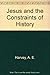 Jesus and the Constraints of History