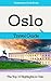 Oslo Travel Guide: The Top 10 Highlights in Oslo (Globetrotter Guide Books)