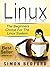 Linux: Learn Linux In 2 Hours: Including All Essential Command Lines. The Beginners Choice for the Linux System (Linux, Linux For Beginners)
