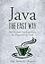 Java: The Fast Way - Learn Java Programming, Start Coding TODAY with the Ultimate Java for Beginners Guide