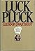 Luck And Pluck