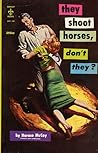 They Shoot Horses, Don't They? by Horace McCoy