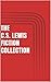 The Screwtape Letters, The Chronicles of Narnia, The Space Trilogy, The Pilgrim's Regress, The Great Divorce & Till We Have Faces (The C. S. Lewis Fiction Collection: 14 Novels & 2 Short Stories)