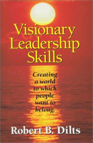 Visionary Leadership Skills: Creating a World to Which People Want to Belong (Paperback)