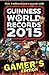 Guinness World Records 2015 Gamer's Edition by Guinness World Records