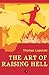 The Art of Raising Hell by Thomas Lopinski The Art of Raising Hell by Thomas Lopinski