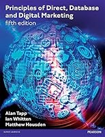 Principles of Direct, Database and Digital Marketing