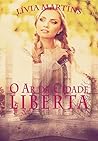O Ar da Cidade Liberta by Lívia Martins