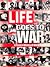 Life Goes to War by David E. Scherman