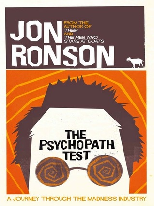 The Psychopath Test: A Journey Through the Madness Industry