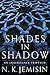 Shades in Shadow