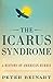The Icarus Syndrome: A Hist...