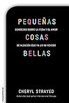 Pequeñas cosas bellas by Cheryl Strayed