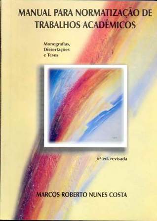 Manual para Normatização de Trabalhos Acadêmicos - Monografias, Dissertações e Teses