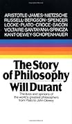 The Story of Philosophy: The Lives and Opinions of the World's Greatest Philosophers