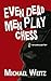 Even Dead Men Play Chess by Michael Weitz