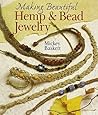 Making Beautiful Hemp & Bead Jewelry