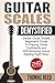 Guitar: Guitar Scales Demys...