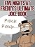 Five Nights At Freddy's Ultimate Joke Book: Hilarious Things To Have you Laughing for Hours (Unofficial)