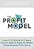 The Profit Model: From 0 to $500K- The Blueprint To Building A Highly Profitable Online Business From Home