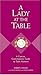 A Lady At The Table: A Concise, Contemporary Guide To Table Manners