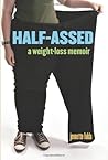 Half-Assed: A Weight-Loss Memoir