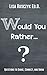 Would You Rather...?: Questions to Share, Connect, and Grow (Book of Questions)