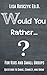 Would You Rather...?: For Kids and Small Groups (Who? What? Where? When? Why? Series Book 4)