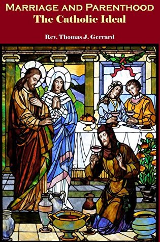 Marriage and Parenthood: The Catholic Ideal (Kindle Edition)