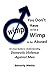 You Don't Have to Be a Wimp to be Abused - An Easy Guide to Understanding Domestic Violence Against Men (You Don't Want to be a Wimp to be Abused Book 1)