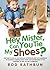 Hey Mister, Can You Tie My Shoes?: One Man's Year As Playground Supervisor and His Humorous to Hilarious Observations from the Playground to the Cafeteria As Well As the Classroom