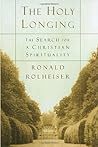 The Holy Longing by Ronald Rolheiser