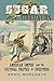 Sugar and Civilization: American Empire and the Cultural Politics of Sweetness