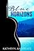 Blue Horizons by Kathryn  Andrews