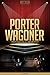 Porter Wagoner Unauthorized & Uncensored (All Ages Deluxe Edition with Videos)