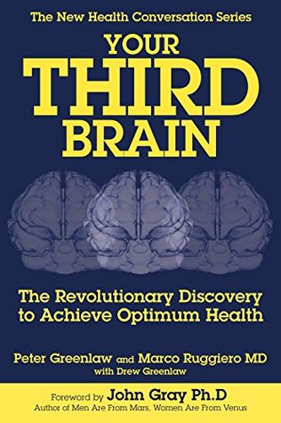 Your Third Brain: The Revolutionary New Discovery to Achieve Optimum Health (The New Health Conversation Series)