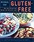 Gluten-Free: More Than 100 Delicious Recipes Your Family Will Love