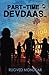 Part-Time Devdaas... by Rugved Mondkar