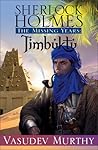 Sherlock Holmes The Missing Years by Vasudev Murthy
