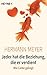 Jeder hat die Beziehung, die er verdient by Hermann  Meyer