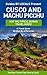 Machu Picchu: By Locals - A Cusco and Machu Picchu Travel Guide Written By A Peruvian: The Best Travel Tips About Where to Go and What to See in Cusco ... Guide, Cusco, Peru Travel Guide, Peru)