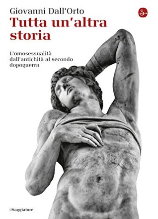 Tutta un'altra storia: L'omosessualità dall'antichità al secondo dopoguerra (Kindle Edition)
