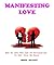 MANIFESTING LOVE: How to Use the Law of Attraction To Get Your Ex Back