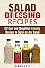 Salad Dressing Recipes: 52 ...
